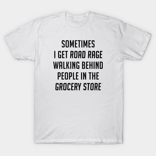 Road Rage T-Shirt by FontfulDesigns